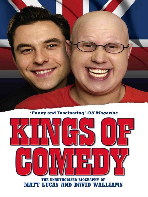 Title details for Kings of Comedy--The Unauthorised Biography of Matt Lucas and David Walliams by Neil Simpson - Available